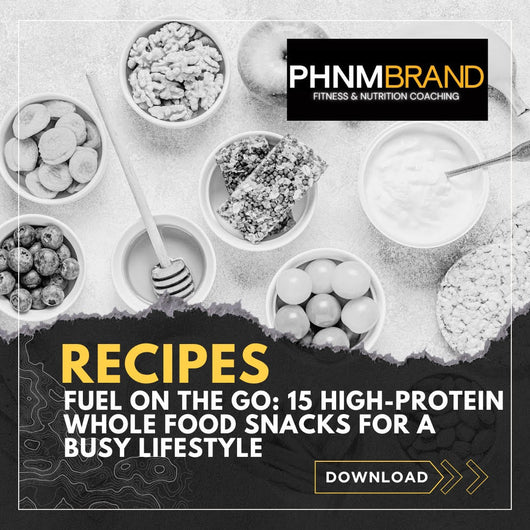 15 High-Protein Whole Food Snacks for a Busy Lifestyle (+ shopping list)